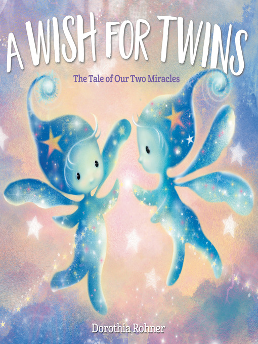 Title details for A Wish for Twins by Dorothia Rohner - Available